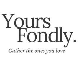 Yours Fondly
